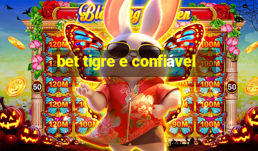 bet tigre e confiável