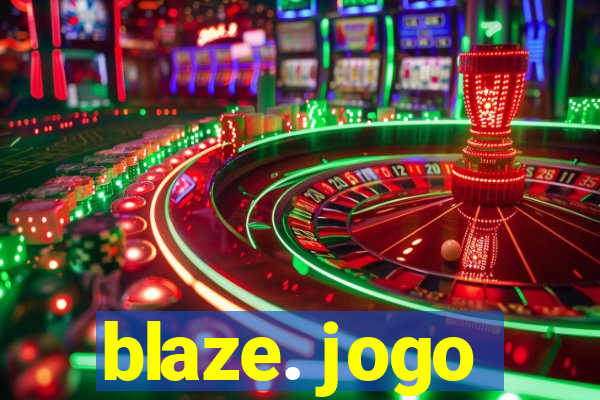 blaze. jogo