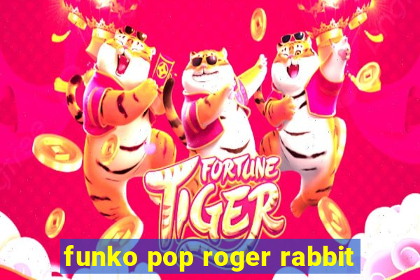 funko pop roger rabbit