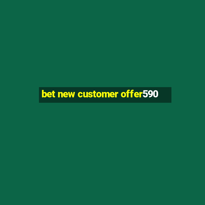 bet new customer offer590