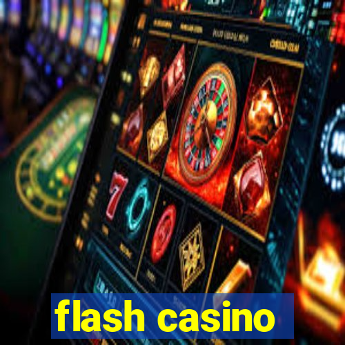 flash casino