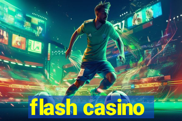 flash casino