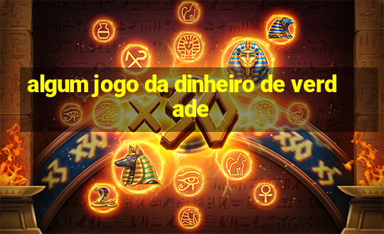 algum jogo da dinheiro de verdade