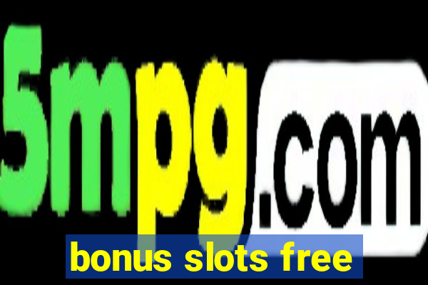 bonus slots free