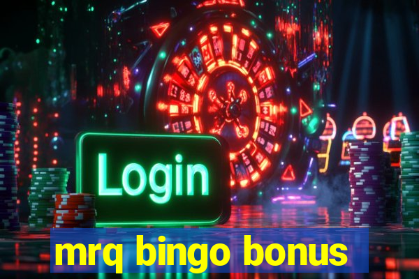 mrq bingo bonus