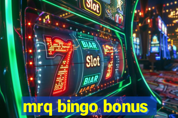 mrq bingo bonus