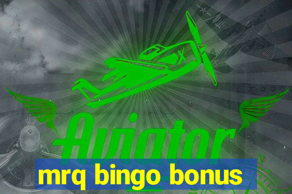 mrq bingo bonus