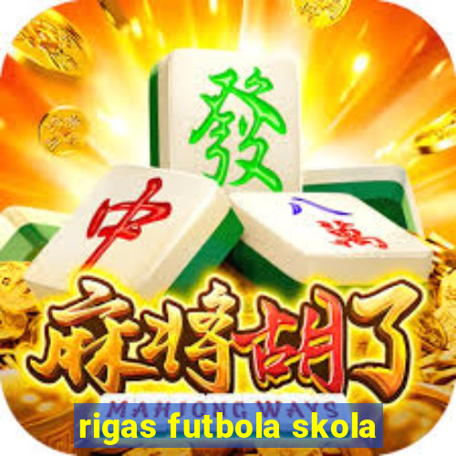 rigas futbola skola