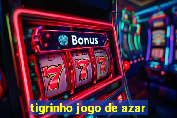 tigrinho jogo de azar