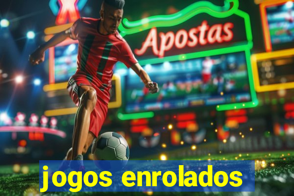 jogos enrolados