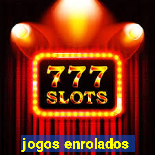 jogos enrolados