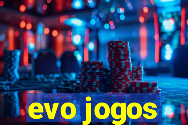 evo jogos