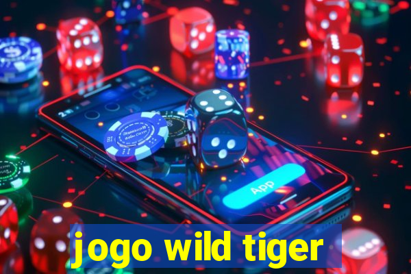 jogo wild tiger