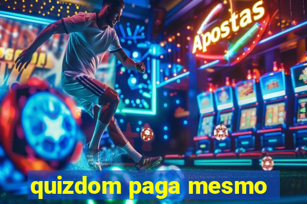 quizdom paga mesmo