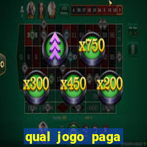 qual jogo paga mais dinheiro