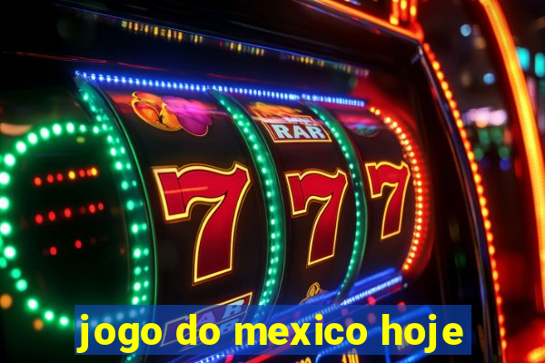 jogo do mexico hoje