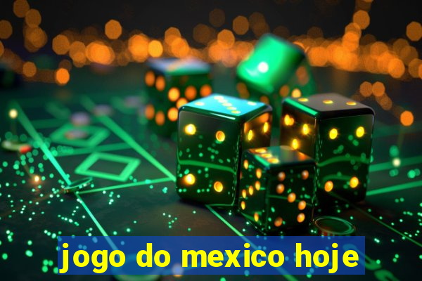 jogo do mexico hoje