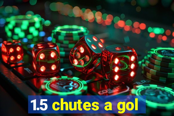 1.5 chutes a gol