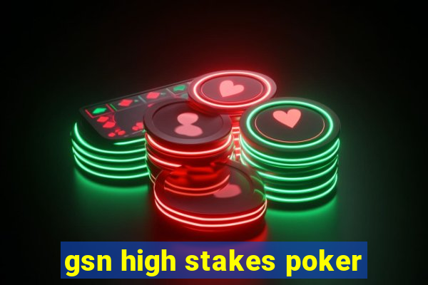 gsn high stakes poker