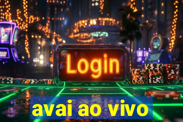 avai ao vivo