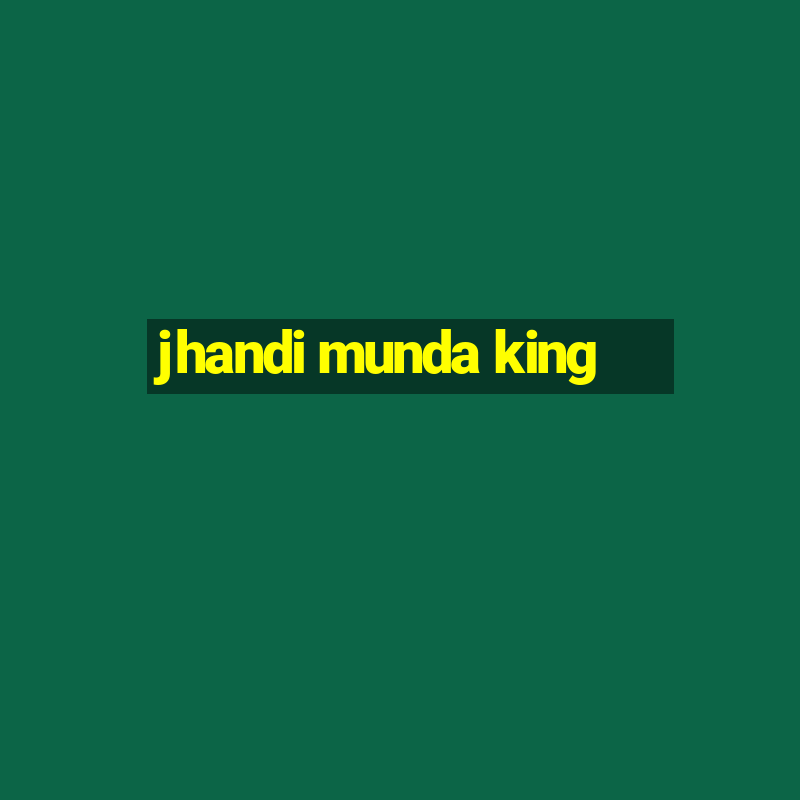 jhandi munda king