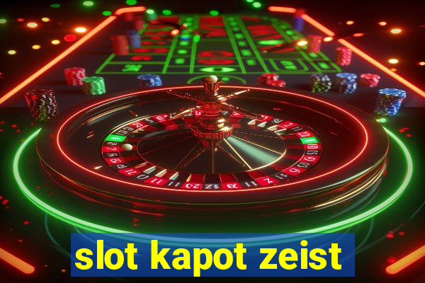 slot kapot zeist