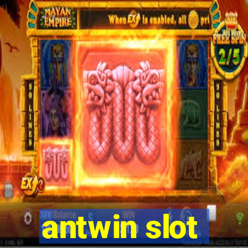 antwin slot