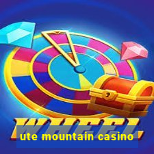 ute mountain casino