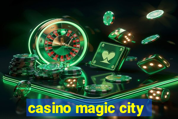 casino magic city