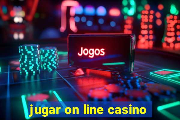 jugar on line casino