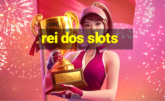 rei dos slots