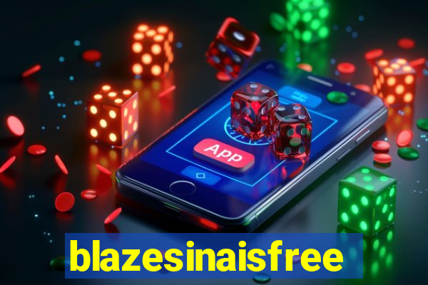 blazesinaisfree