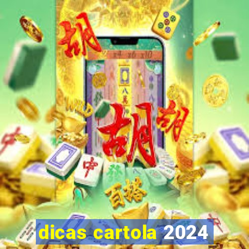 dicas cartola 2024