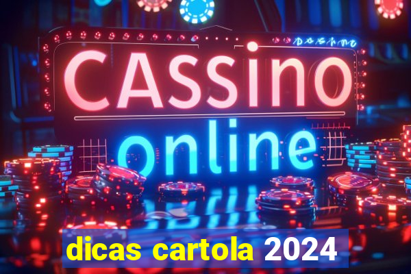 dicas cartola 2024