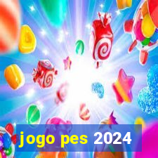 jogo pes 2024