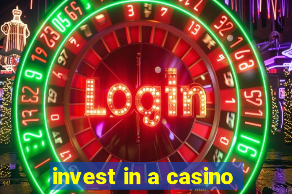 invest in a casino