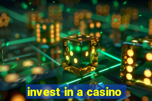 invest in a casino