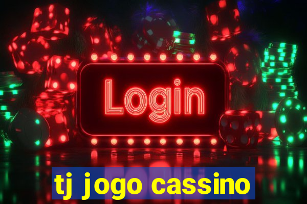 tj jogo cassino