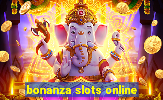 bonanza slots online