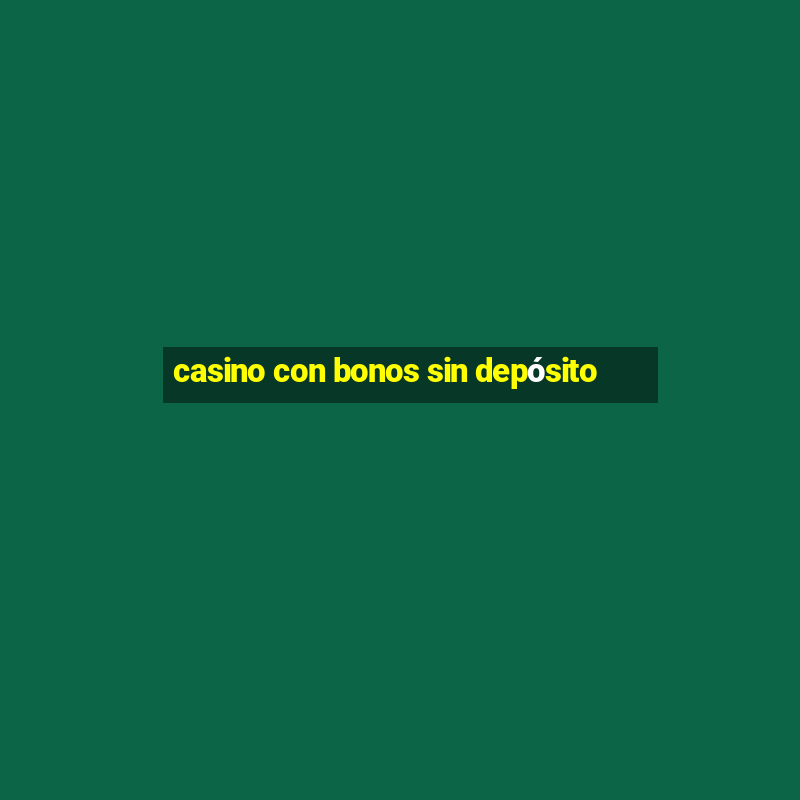 casino con bonos sin depósito