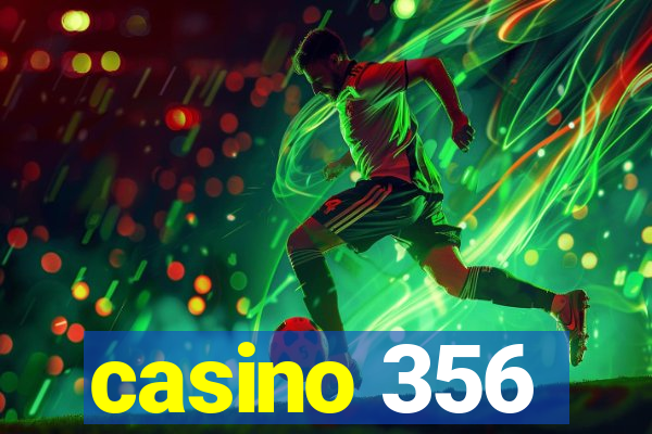 casino 356