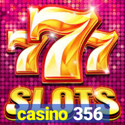 casino 356