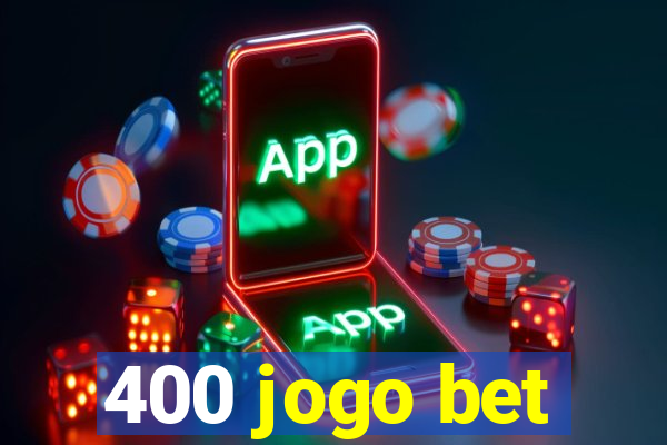 400 jogo bet