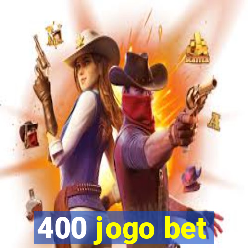 400 jogo bet