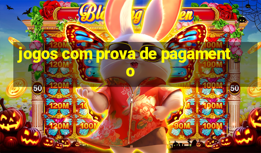 jogos com prova de pagamento