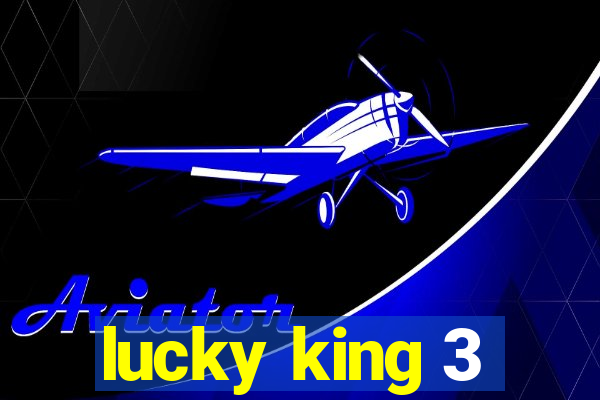 lucky king 3