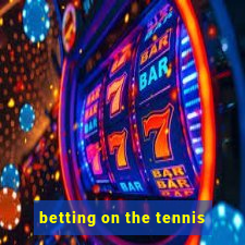 betting on the tennis