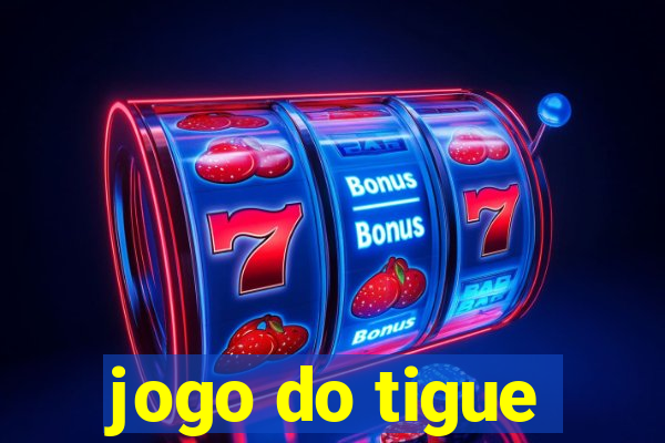 jogo do tigue