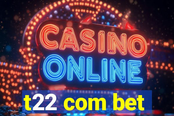 t22 com bet