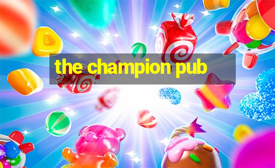 the champion pub